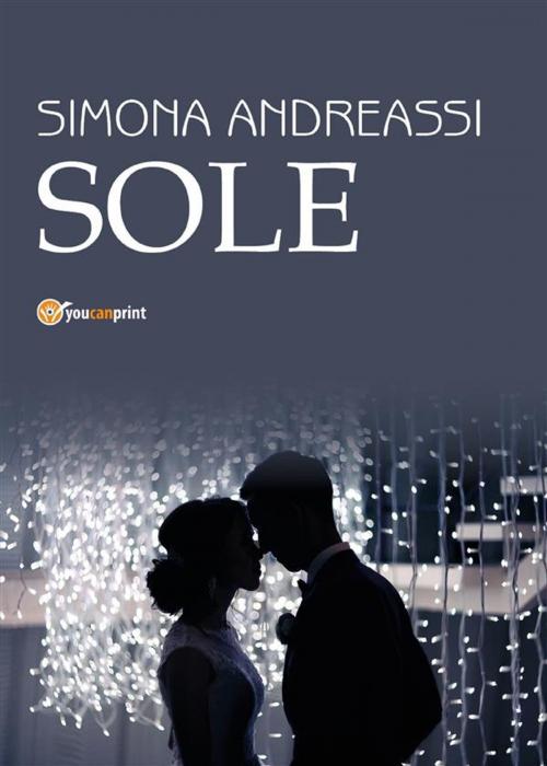 Cover of the book Sole by Simona Andreassi, Youcanprint