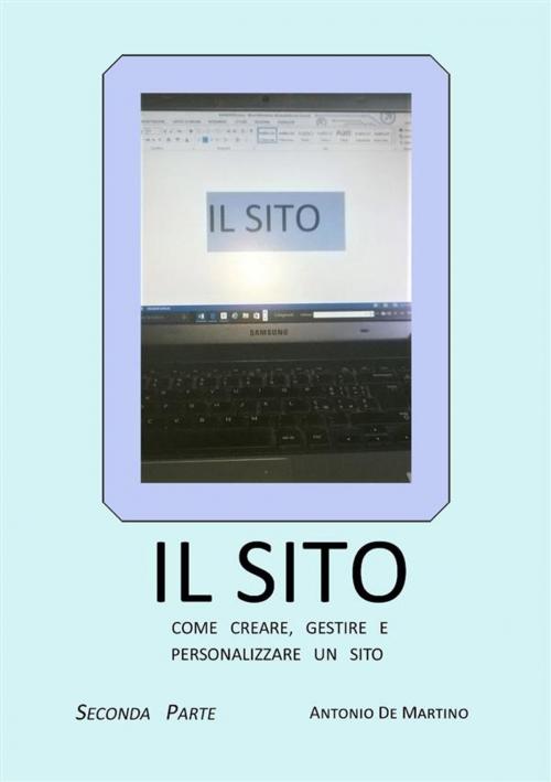 Cover of the book Il sito. Seconda parte by Antonio De Martino, Youcanprint