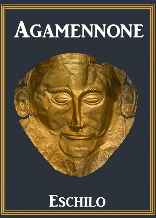 Cover of the book Agamennone by Eschilo, Youcanprint