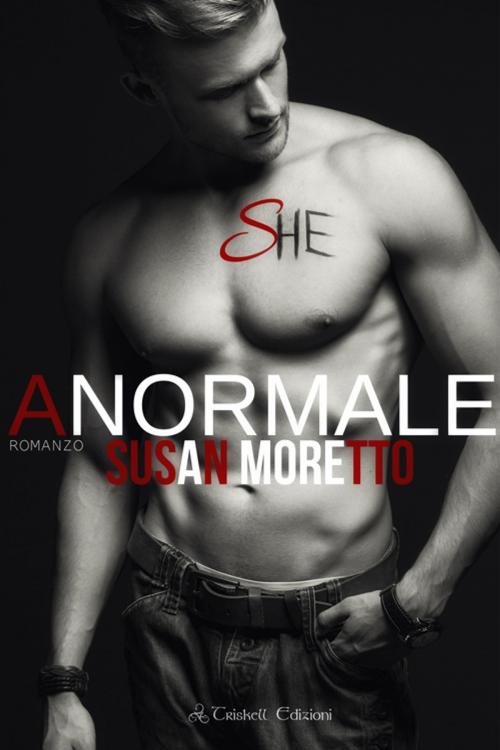 Cover of the book Anormale by Susan Moretto, Triskell Edizioni di Barbara Cinelli