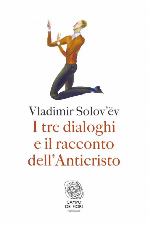Cover of the book I tre dialoghi e il racconto dell'Anticristo by Vladimir Sergeevič Solov’ëv, Fazi Editore