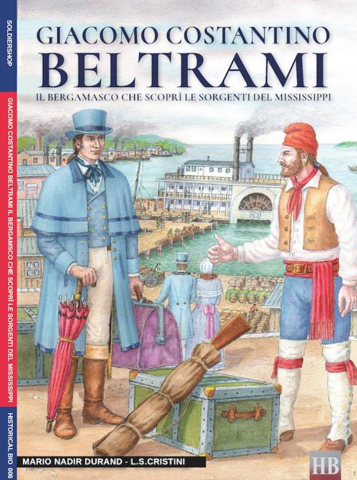 Cover of the book Giacomo Costantino Beltrami by Luca Stefano Cristini, Mario Nadir Durand, Soldiershop