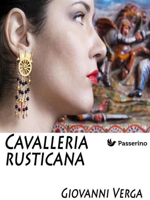 Cover of the book Cavalleria Rusticana by Giovanni Verga, Passerino