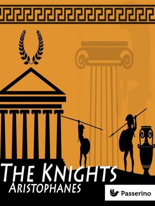 Cover of the book The Knights by Aristophanes, Passerino