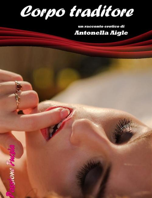 Cover of the book Corpo traditore by Antonella Aigle, Clown Bianco Edizioni