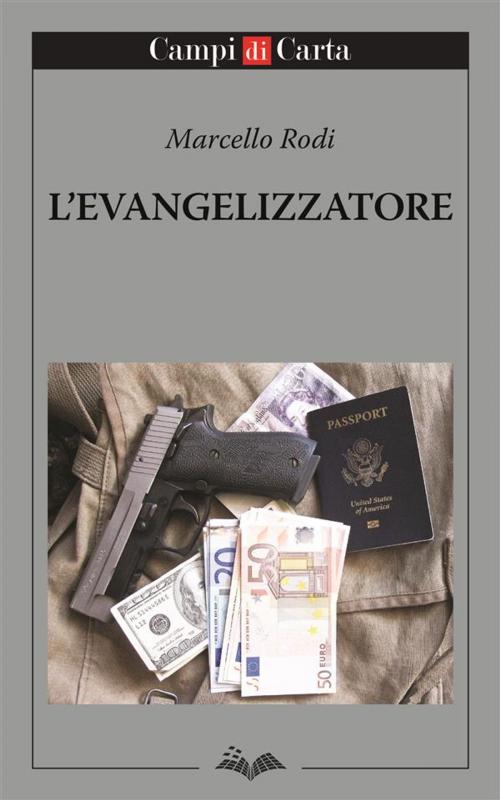 Cover of the book L’Evangelizzatore by Marcello Rodi, Campi di Carta