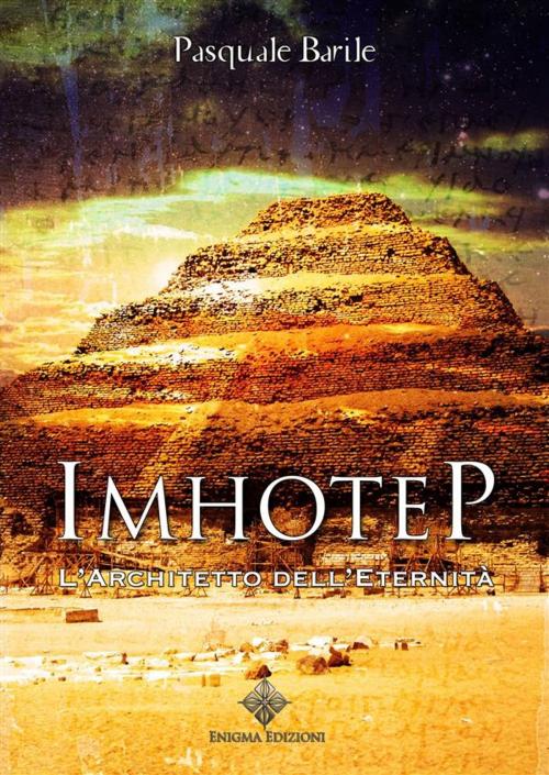 Cover of the book Imhotep by Pasquale Barile, Enigma Edizioni, Enigma Edizioni