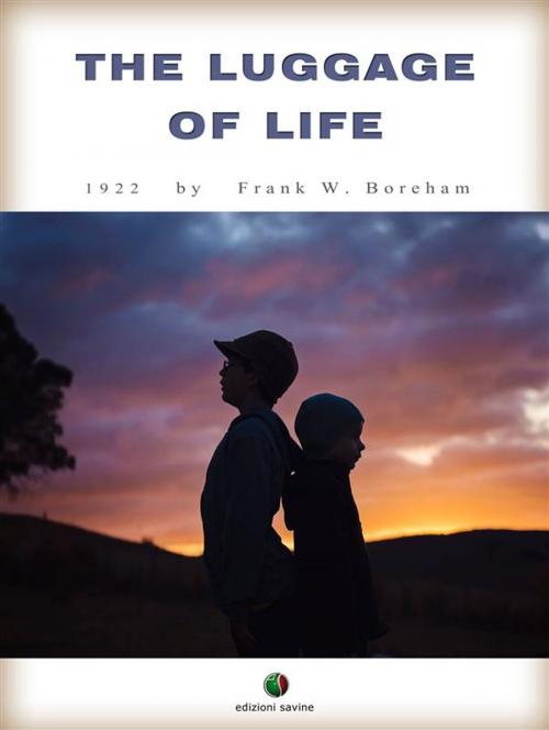 Cover of the book The Luggage of Life by F. W. Boreham, Edizioni Savine