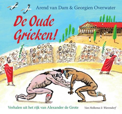 Cover of the book De oude Grieken! by Arend van Dam, Uitgeverij Unieboek | Het Spectrum