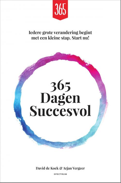 Cover of the book 365 dagen succesvol by David de Kock, Arjan Vergeer, Uitgeverij Unieboek | Het Spectrum