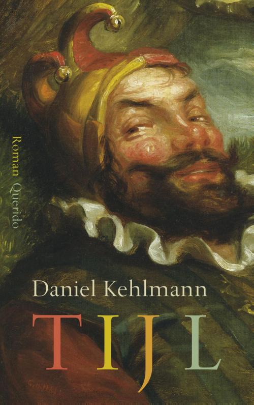 Cover of the book Tijl by Daniel Kehlmann, Singel Uitgeverijen