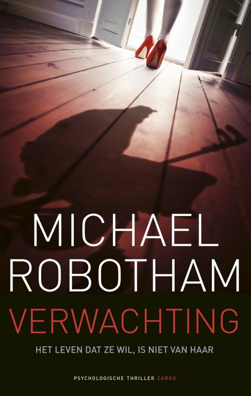 Cover of the book Verwachting by Michael Robotham, Bezige Bij b.v., Uitgeverij De