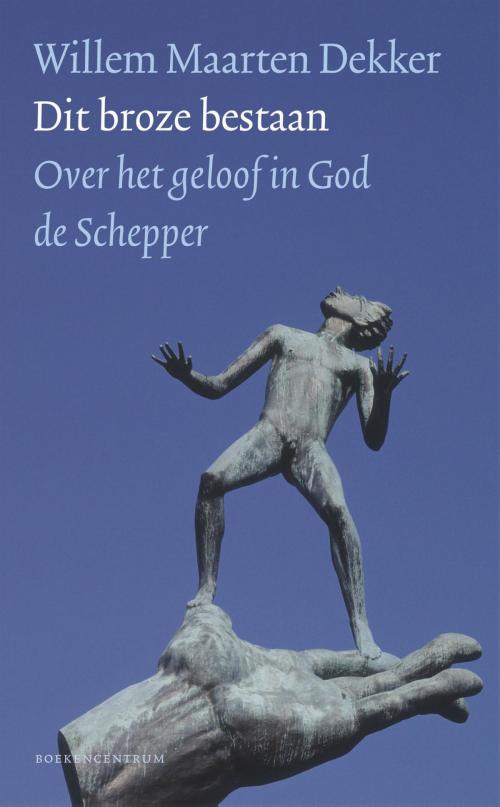 Cover of the book Dit broze bestaan by Willem Maarten Dekker, VBK Media