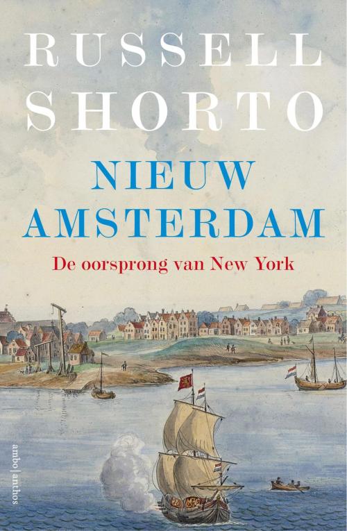 Cover of the book Nieuw Amsterdam by Russell Shorto, Ambo/Anthos B.V.