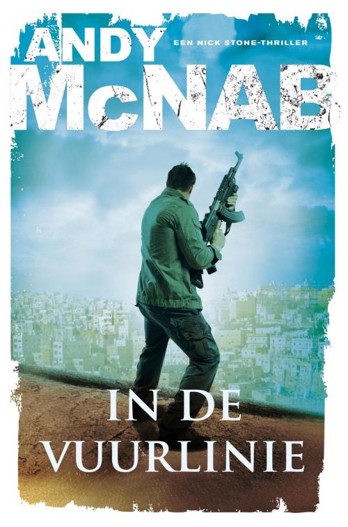 Cover of the book In de vuurlinie by Andy McNab, Bruna Uitgevers B.V., A.W.