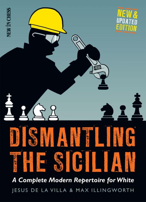 Cover of the book Dismantling the Sicilian by Jesus de la Villa, Max Illingworth, New in Chess