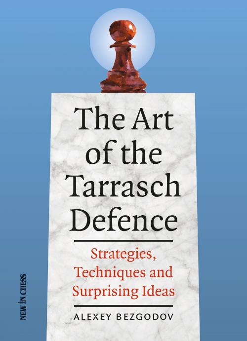 Cover of the book The Art of the Tarrasch Defence by Alexey Bezgodov, New in Chess
