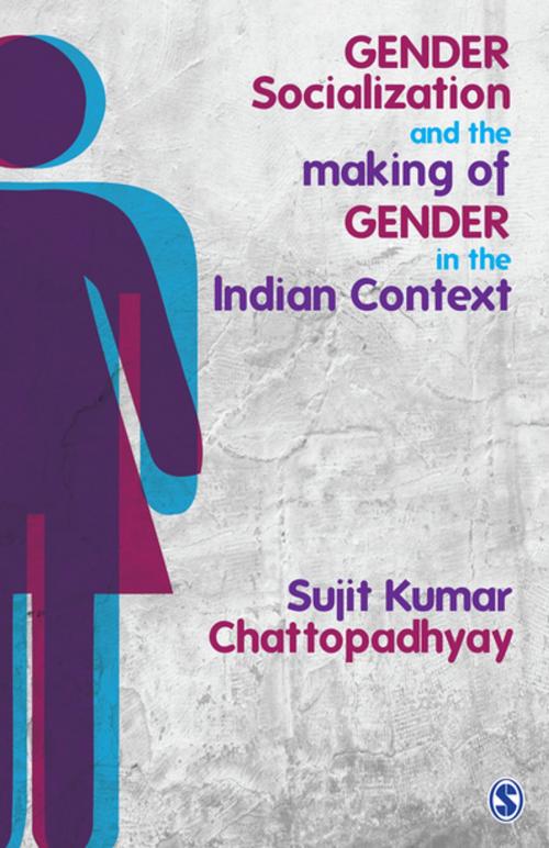 Cover of the book Gender Socialization and the Making of Gender in the Indian Context by Professor Sujit Kumar Chattopadhyay, SAGE Publications