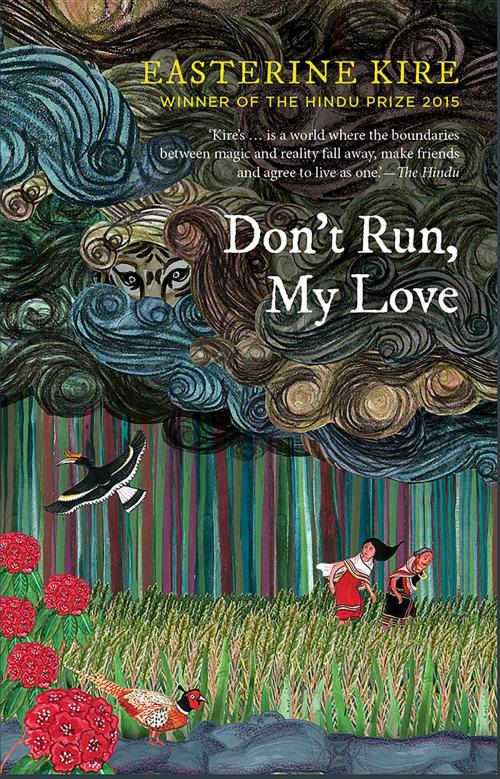 Cover of the book Don't Run, My Love by Easterine Kire, Speaking Tiger Publishing Pvt Ltd