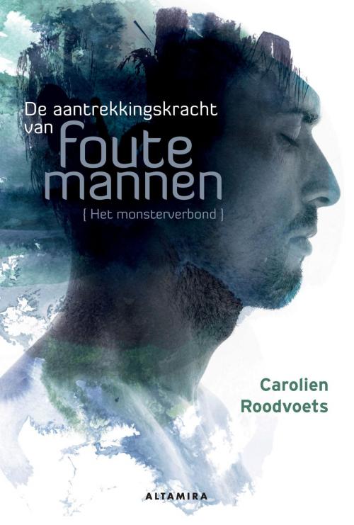 Cover of the book De aantrekkingskracht van foute mannen by Carolien Roodvoets, Gottmer Uitgevers Groep b.v.