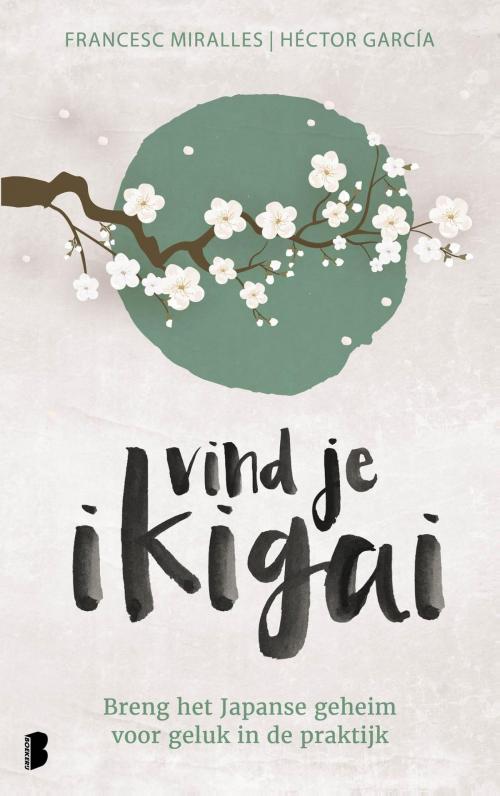 Cover of the book Vind je ikigai by Francesc Miralles, Héctor García, Meulenhoff Boekerij B.V.