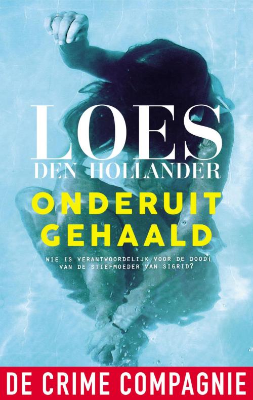 Cover of the book Onderuitgehaald by Loes den Hollander, De Crime Compagnie