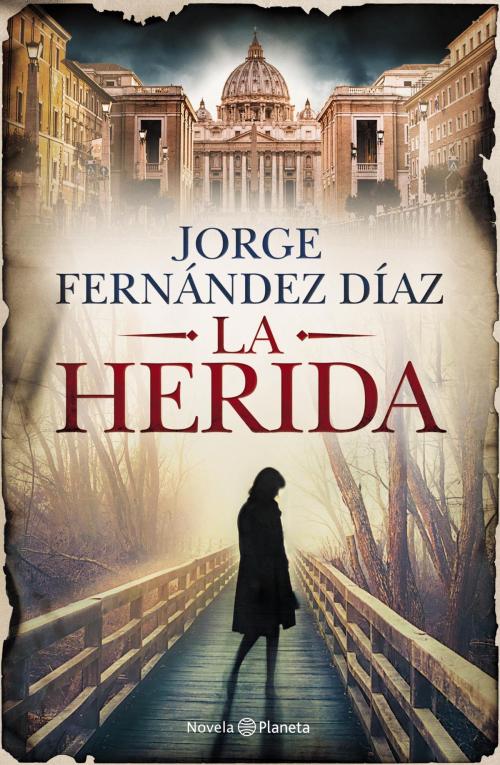Cover of the book La herida by Jorge Fernández Díaz, Grupo Planeta - Argentina