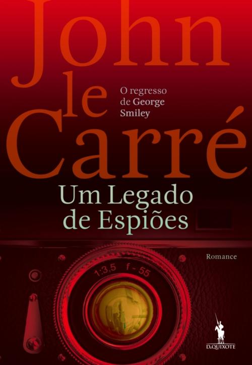 Cover of the book Um Legado de Espiões by John Le Carré, D. QUIXOTE
