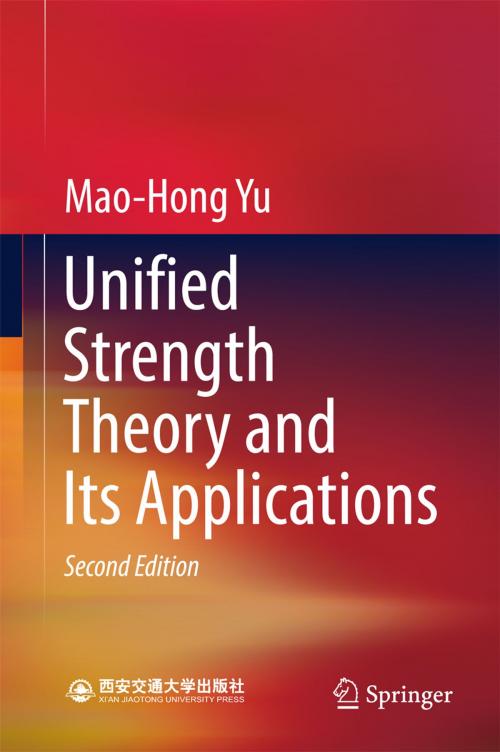 Cover of the book Unified Strength Theory and Its Applications by Mao-Hong Yu, Springer Singapore