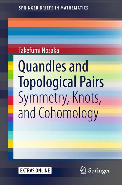 Cover of the book Quandles and Topological Pairs by Takefumi Nosaka, Springer Singapore