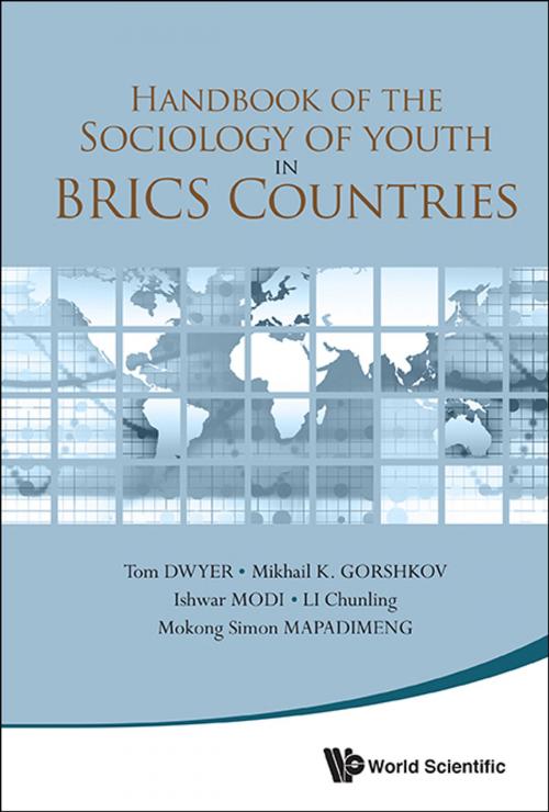 Cover of the book Handbook of the Sociology of Youth in BRICS Countries by Tom Dwyer, Mikhail K Gorshkov, Ishwar Modi;Chunling Li;Mokong Simon Mapadimeng, World Scientific Publishing Company