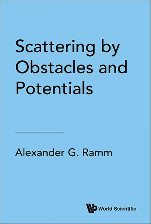 Cover of the book Scattering by Obstacles and Potentials by Alexander G Ramm, World Scientific Publishing Company