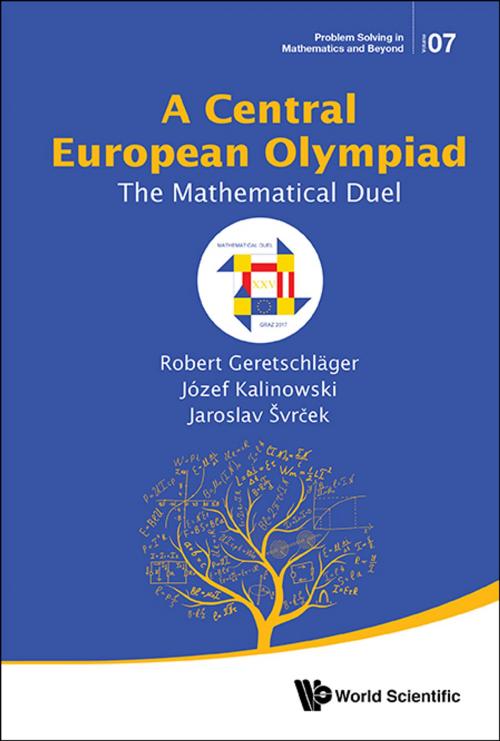 Cover of the book A Central European Olympiad by Robert Geretschläger, Józef Kalinowski, Jaroslav Švrček, World Scientific Publishing Company