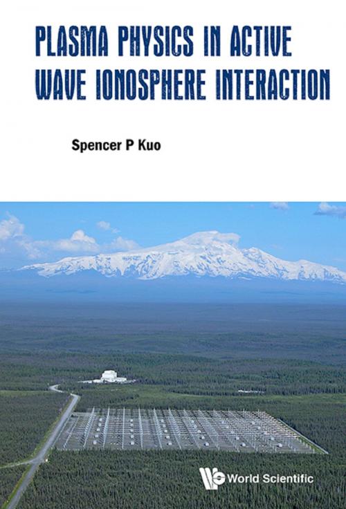 Cover of the book Plasma Physics in Active Wave Ionosphere Interaction by Spencer P Kuo, World Scientific Publishing Company