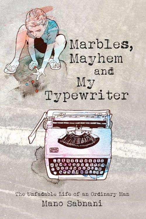 Cover of the book Marbles, Mayhem and My Typewriter by Mano Sabnani, Marshall Cavendish International
