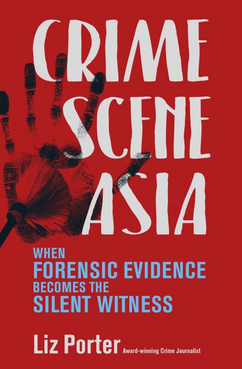 Cover of the book Crime Scene Asia by Liz Porter, Marshall Cavendish International