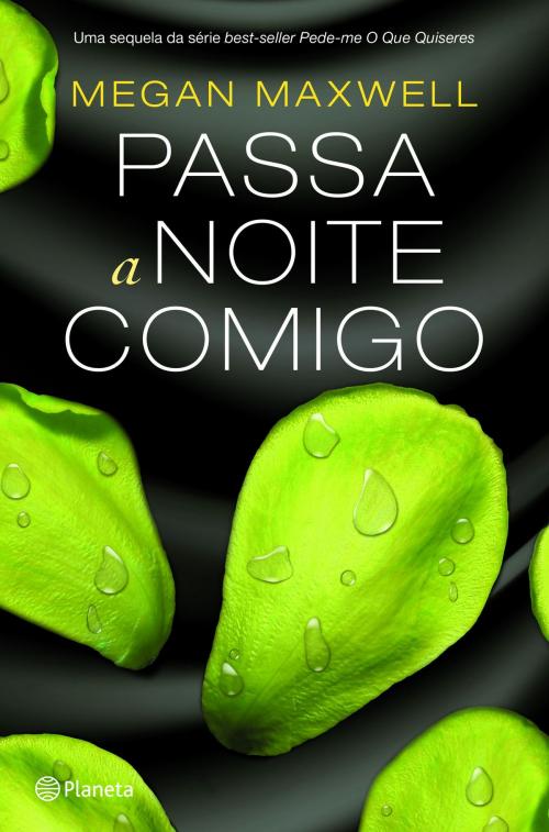 Cover of the book Passa a Noite Comigo by Megan Maxwell, Grupo Planeta