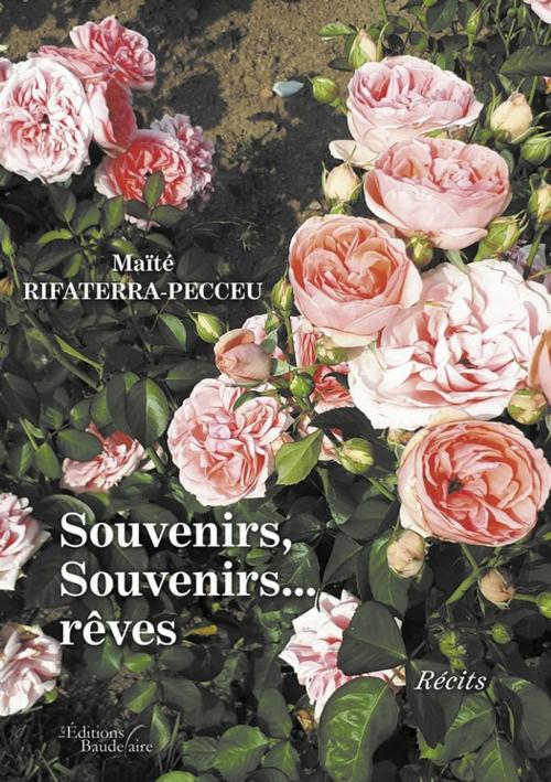 Cover of the book Souvenirs, Souvenirs…rêves by Maïté RIFATERRA-PECCEU, Éditions Baudelaire