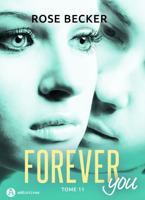 Cover of the book Forever you 11 by Rose M. Becker, Editions addictives