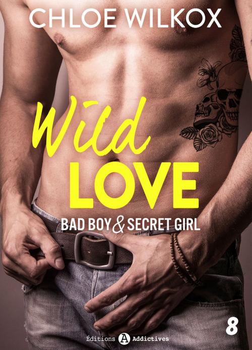 Cover of the book Wild Love 8 by Chloe Wilkox, Editions addictives