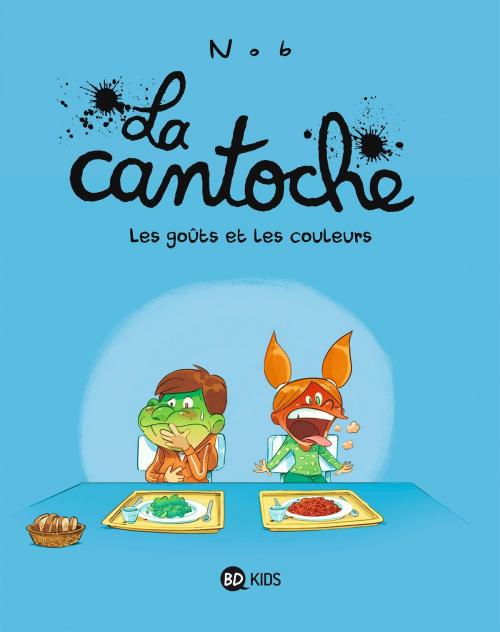 Cover of the book La cantoche, Tome 02 by , BD Kids