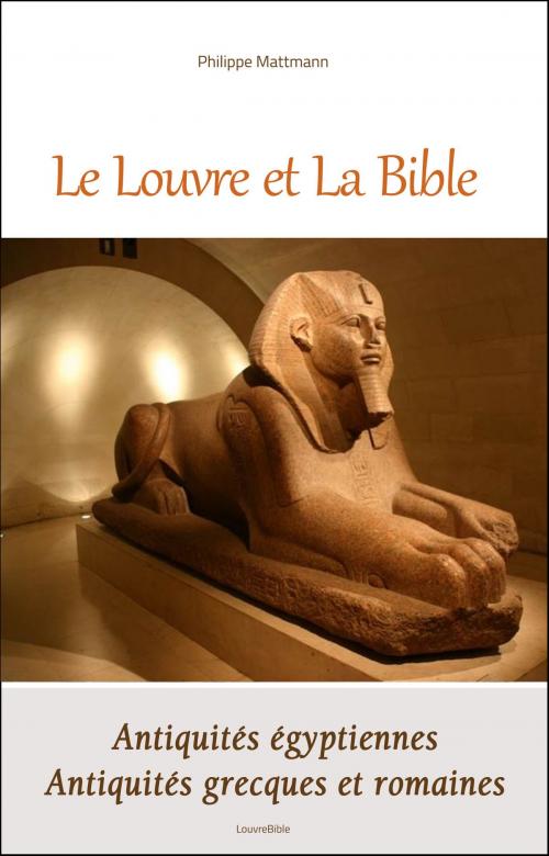 Cover of the book Le Louvre et la Bible by Philippe Mattmann, LouvreBible