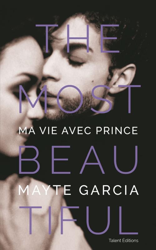 Cover of the book The Most Beautiful : Ma vie avec Prince by Mayte Garcia, Talent Sport
