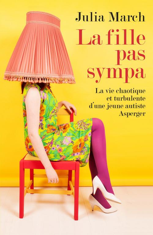 Cover of the book La fille pas sympa by Julia March, Julie Dachez, Editions Seramis