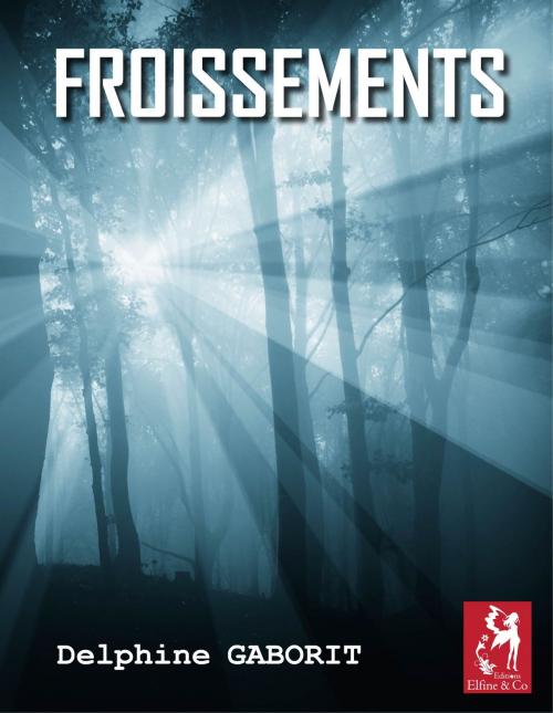 Cover of the book Froissements by Delphine Gaborit, Elfine & Co
