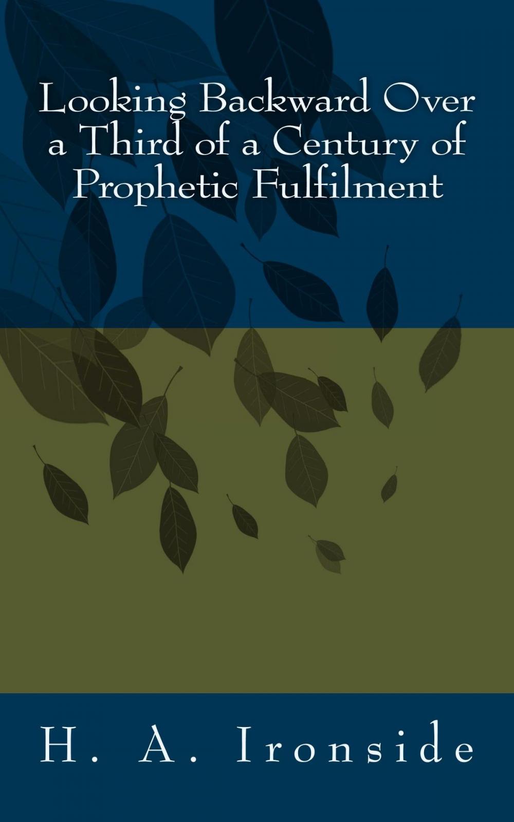 Big bigCover of Looking Backward Over a Third of a Century of Prophetic Fulfilment