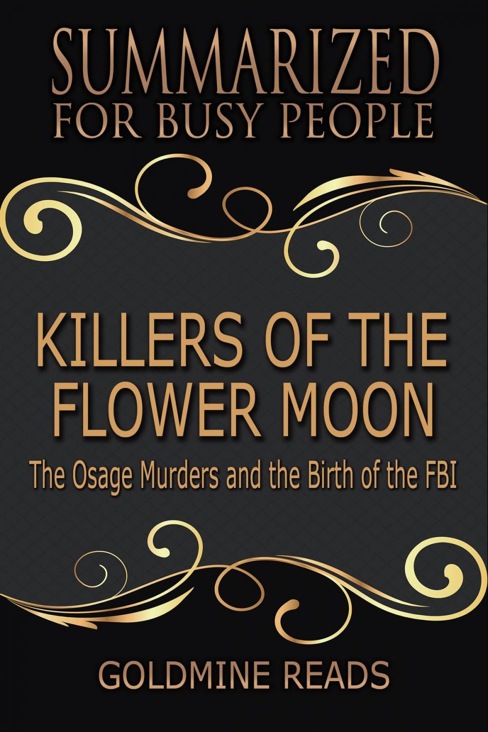 Big bigCover of Summary: Killers of the Flower Moon - Summarized for Busy People