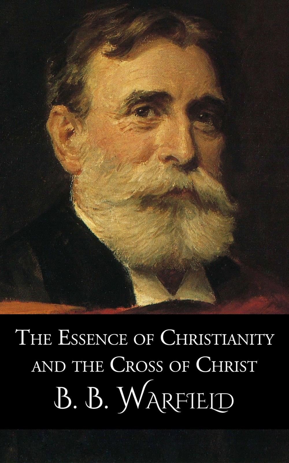 Big bigCover of The Essence of Christianity and the Cross of Christ