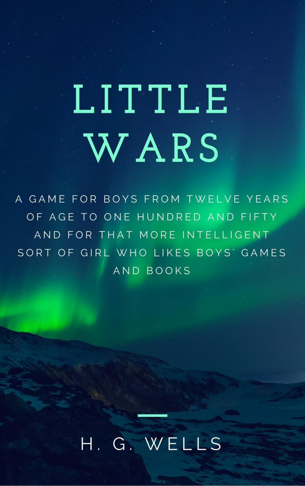 Big bigCover of Little Wars (Annotated & Illustrated)