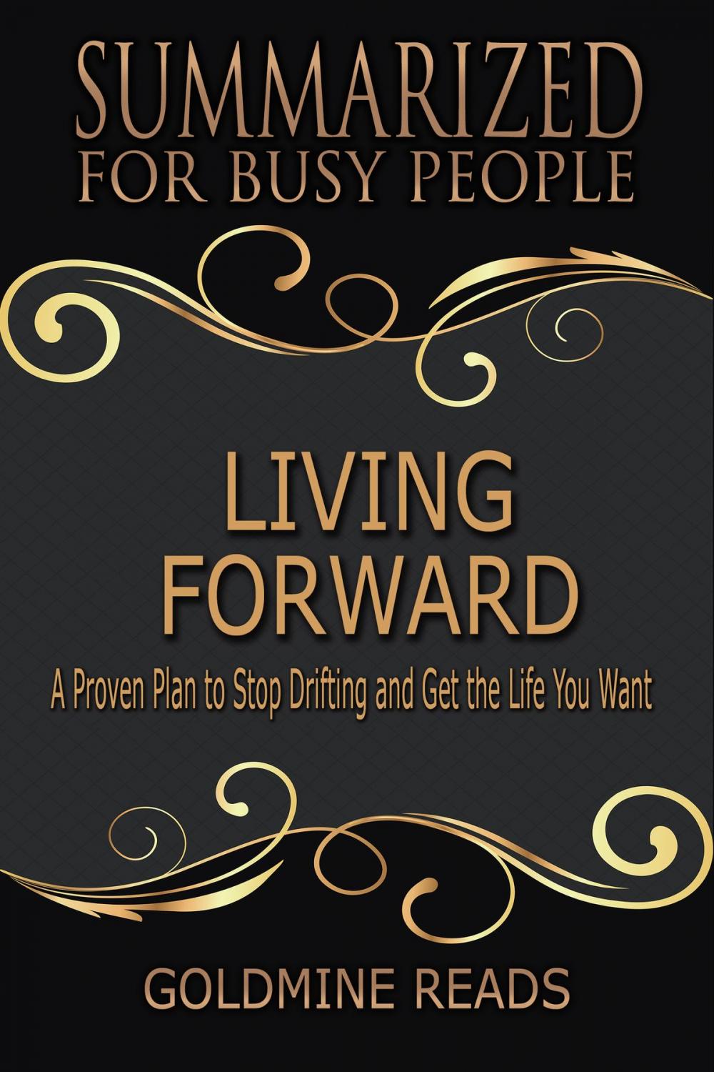 Big bigCover of Summary: Living Forward - Summarized for Busy People